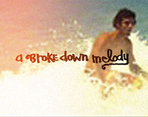 A Broke Down Melody